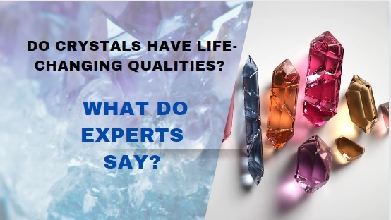 Crystals Have Life Changing Qualities Astro Shree Somok
