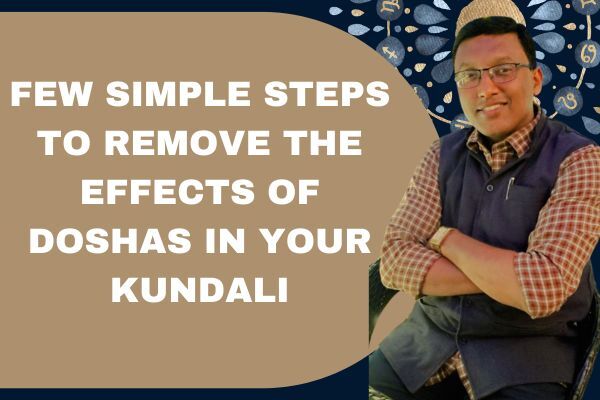 Few Simple Steps to Remove the Effects of Doshas in Your Kundali